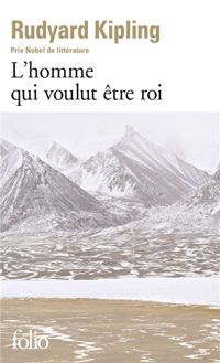 Couverture du livre L'Homme qui voulut être roi - Rudyard Kipling