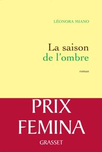 Leonora Miano - La saison de l'ombre: Roman - Prix Femina 2013