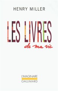 Couverture du livre Les livres de ma vie: Autobiographie - Henry Miller