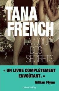 Tana French - La Cour des secrets