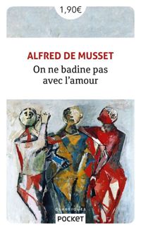 Couverture du livre On ne badine pas avec l'amour à 1,55 euros - Alfred De Musset - Alfred De Musset