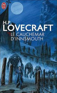 Howard Phillips Lovecraft - Le cauchemar d'Innsmouth