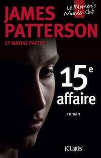 Couverture du livre 15e affaire - James Patterson - Maxine Paetro