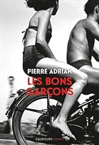 Pierre Adrian - Les Bons Garçons