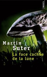 Martin Suter - La face cachée de la lune