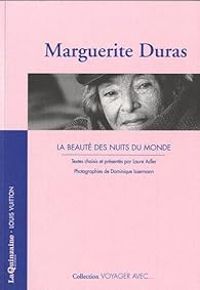 Couverture du livre La beauté des nuits du monde - Marguerite Duras - Laure Adler - Dominique Issermann