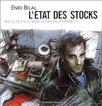 Enki Bilal - L'état des stocks