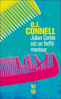 D J. Connell - Julian Corkle est un fieffé menteur