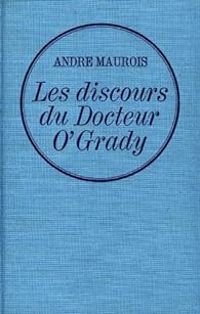 Andre Maurois - Les discours du Docteur O'Grady