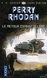 Clark Darlton - Karl Herbert Scheer - Le retour d'Ernst Ellert