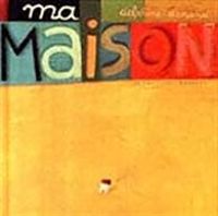 Couverture du livre Ma maison - Delphine Durand