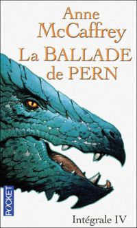 Anne Mccaffrey - La ballade de Pern 