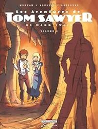 Jean David Morvan - Frederique Voulyze - Severine Lefebvre - Les aventures de Tom Sawyer