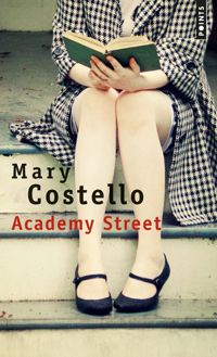 Mary Costello - Academy Street