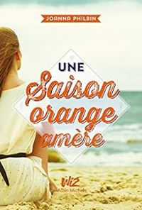 Couverture du livre Une saison orange amère - Joanna Philbin