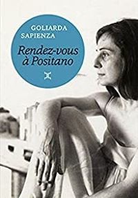 Couverture du livre Rendez-vous à Positano - Goliarda Sapienza