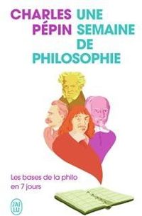 Charles Pepin - Une semaine de philosophie