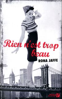 Rona Jaffe - Rien n'est trop beau