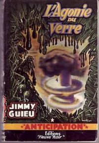 Jimmy Guieu - L'agonie du verre