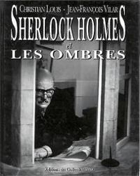 Jean Francois Vilar - Christian Louis - Sherlock Holmes et les ombres