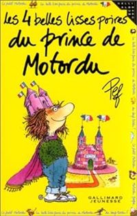 Couverture du livre Les 4 Belles Lisses Poires du prince de Motordu - Pef 