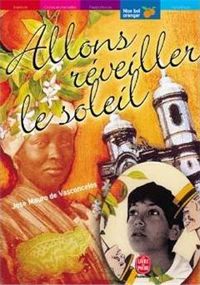 Couverture du livre Allons réveiller le soleil - Jose Mauro De Vasconcelos