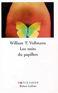 William T Vollmann - Les nuits du papillon