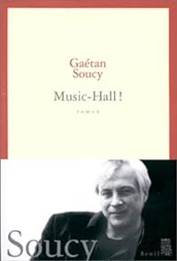 Gaétan Soucy - Music-Hall !