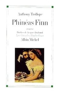 Anthony Trollope - Phinéas Finn