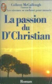 Colleen Mccullough - La Passion du Dr Christian