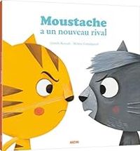 Couverture du livre Moustache a un rival - Melanie Grandgirard