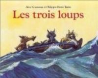 Alex Cousseau - Philippe-henri Turin(Illustrations) - Les Trois Loups