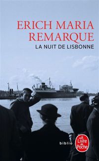 Erich Maria Remarque - La Nuit de Lisbonne