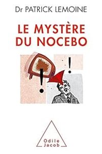 Patrick Lemoine - Le Mystère du nocebo