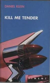 Daniel M Klein - Kill me tender