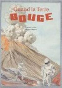 Couverture du livre Quand la Terre bouge - Francois Michel - Philippe Mignon