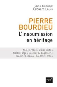 Douard Louis - Pierre Bourdieu : L'insoumission en héritage