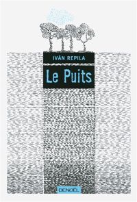 Couverture du livre Le Puits - Ivn Repila