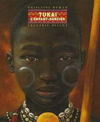 Couverture du livre Tukaï, l'enfant-sorcier - Ghislaine Roman