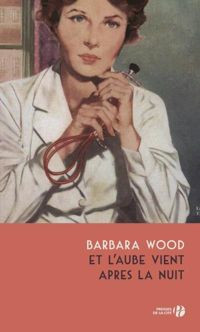 Couverture du livre Et l'aube vient après la nuit - Barbara Wood