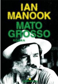 Ian Manook - Mato Grosso