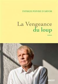 Couverture du livre La vengeance du loup - Patrick Poivre Darvor