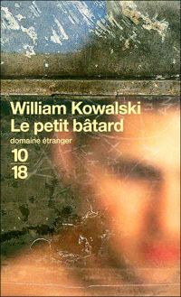 William Kowalski - Le petit bâtard