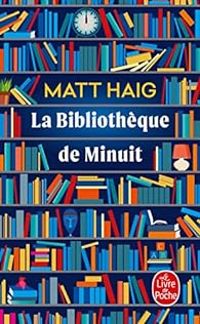 Matt Haig - La Bibliothèque de minuit