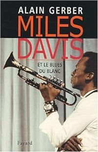 Alain Gerber - Miles Davis