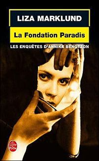 Couverture du livre La Fondation Paradis - Liza Marklund