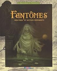 Couverture du livre Fantômes, spectres et autres revenants - Beatrice Bottet