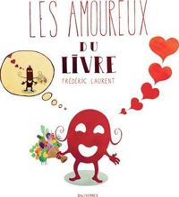 Frédéric Laurent - Les amoureux du livre