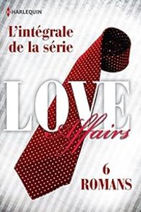 Couverture du livre Love Affairs - Intégrale - Emilie Rose - Jennifer Lewis - Michelle Celmer - Maya Banks - Leanne Banks - Catherine Mann