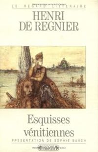 Henri De Regnier - Esquisses venitiennes